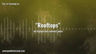 "ROOFTOPS" - 🎃 Original DARK AMBIENT song [2019]