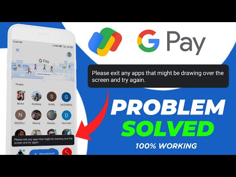 Please Exit Any Apps That Might be Drawing Over The Screen And Try Again Google Pay Problem Solved