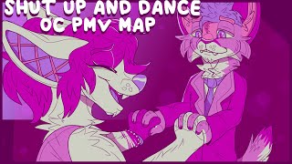 Shut Up and Dance OC PMV MAP [COMPLETED]
