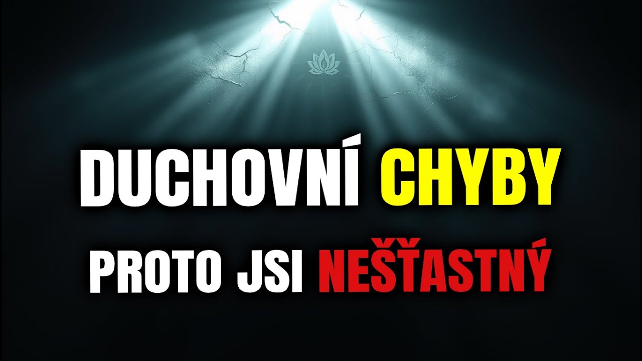 5 duchovních chyb, které tě drží nešťastného