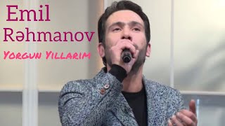 Emil Rehmanov -Yorgun Yillar Super Ifa