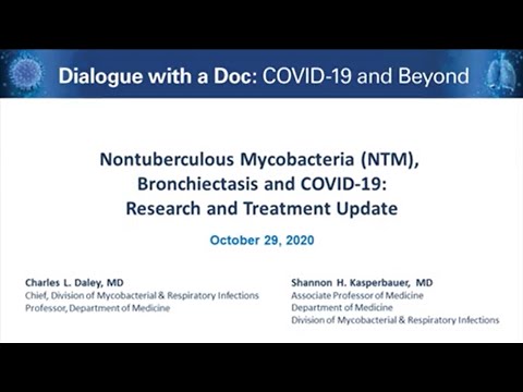 Nontuberculous Mycobacteria (NTM), Bronchiectasis and COVID-19: Research and Treatment Update