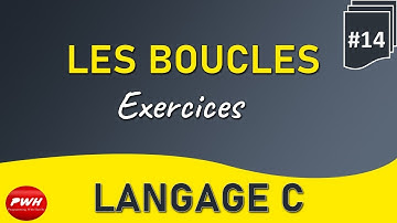 #14 Langage C Les Boucles -Exercices-