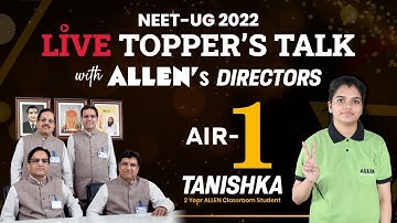 Live Session 🔴MEET NEET UG 2022 AIR 1 👉🏻 Tanishka | Exclusive Talk Show with ALLEN Directors