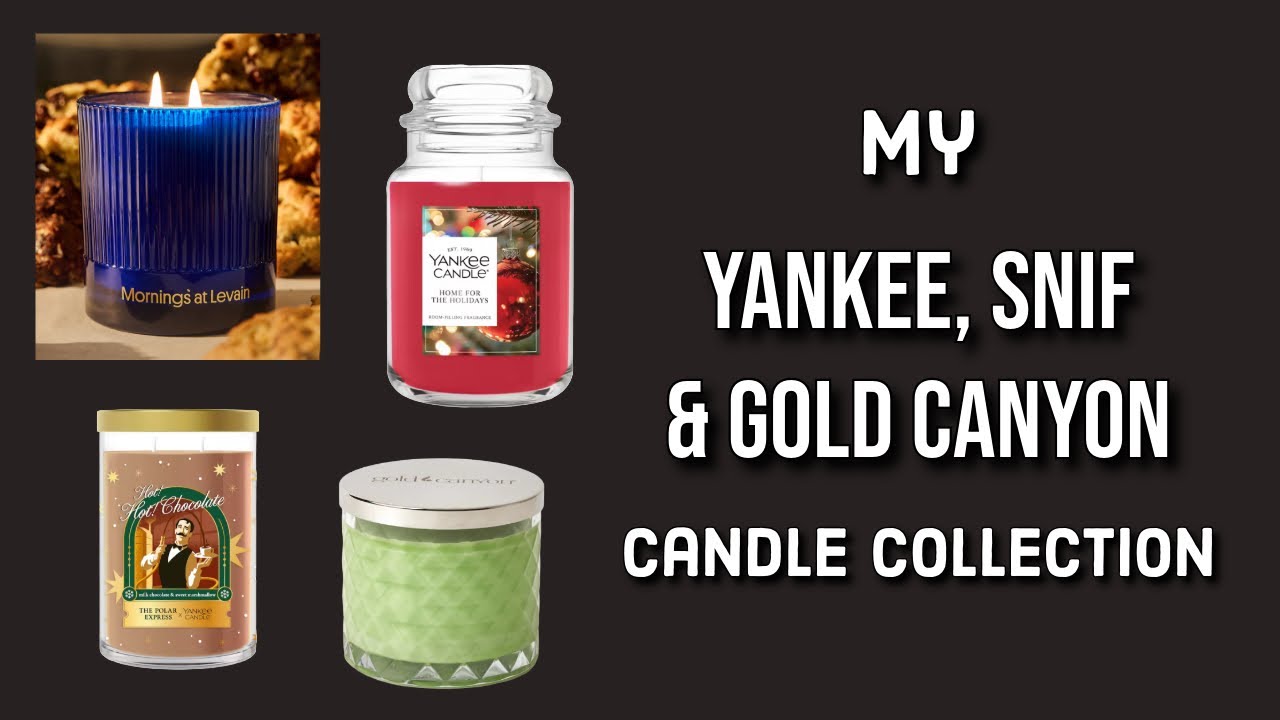 MY CANDLE COLLECTION: Yankee, Snif and Gold Canyon