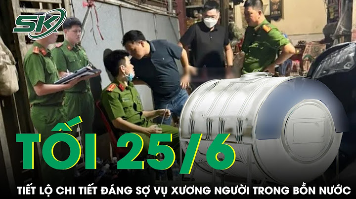 Tối 25/6: Chủ nhà tiết lộ chi tiết đáng sợ về bồn nước chứa bộ xương người bí ẩn rúng động Đồng Nai
