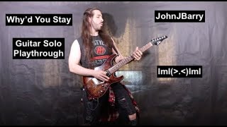 JohnJBarry - Why'd You Stay (Guitar Solo Playthrough)