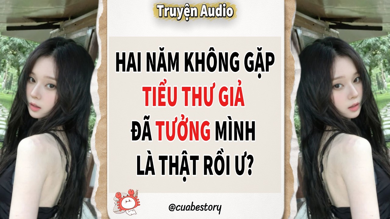 [ Full audio ] HAI NĂM KHÔNG GẶP, TIỂU THƯ GIẢ ĐÃ TƯỞNG MÌNH LÀ THẬT RỒI Ư? #audio #truyenaudio