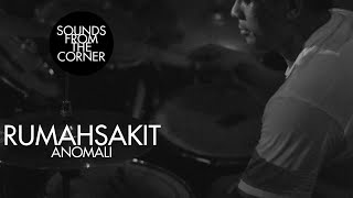 Rumahsakit - Anomali | Sounds From The Corner Live #3