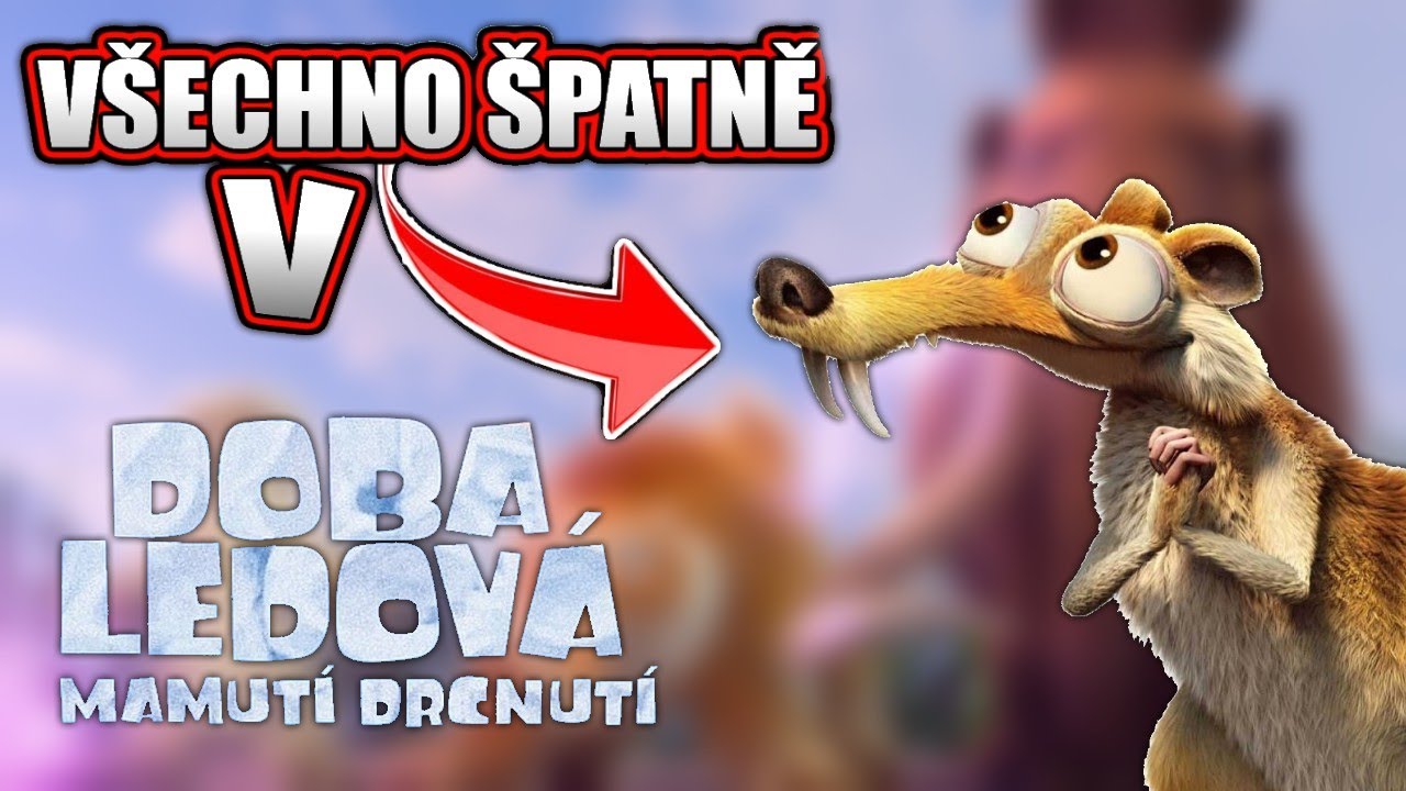 Všechno Špatně - Doba Ledová 5 - Mamutí Drcnutí