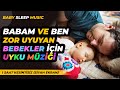 Babamla Uyuyoruz :) Zor Uyuyan Bebekler İçin Uyku Müziği - Lullaby - Baby Sleep Music - Music Box