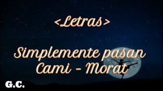 Simplemente pasan  - Cami, Morat (Letra)