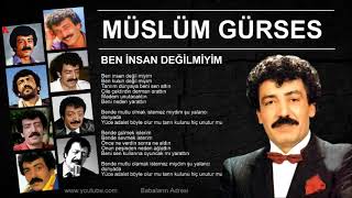 Müslüm Gürses - Ben İnsan Değilmiyim Resimi