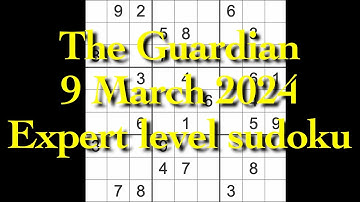 Sudoku solution – The Guardian 9 March 2024 Expert level