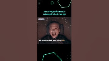 Bà lão phục hồi nhan sắc thành một cô gái xinh đẹp