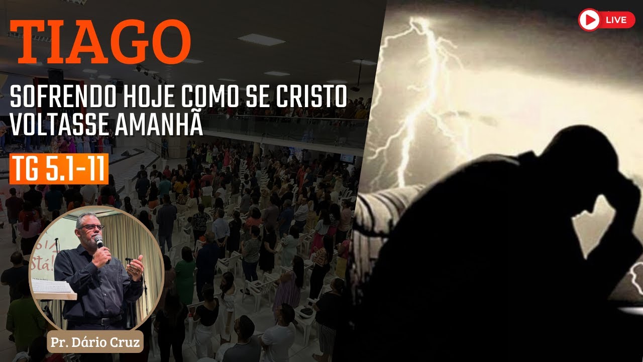 Exposição de Tiago 5.1-11 com Pr. Dário Cruz| #10