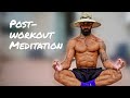 Post-Workout Meditation (Reduce Stress, Gain Muscle in 10 min)