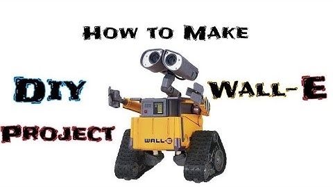 How to make robot | WALL-E | Home made projects