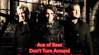 Ace of Base - Don't Turn Around (Instrumental Redefined 2009)