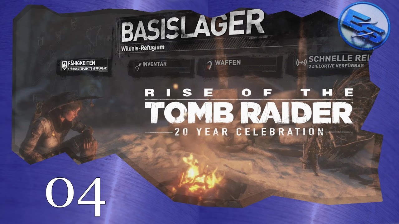 Rise Of The Tomb Raider Alle Basislager Rise of the Tomb Raider - #04 Unser Neues Basislager | 20 YEAR