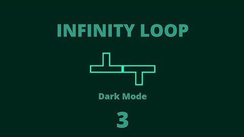 Infinity Loop (Dark Mode) Gameplay (Part-3)