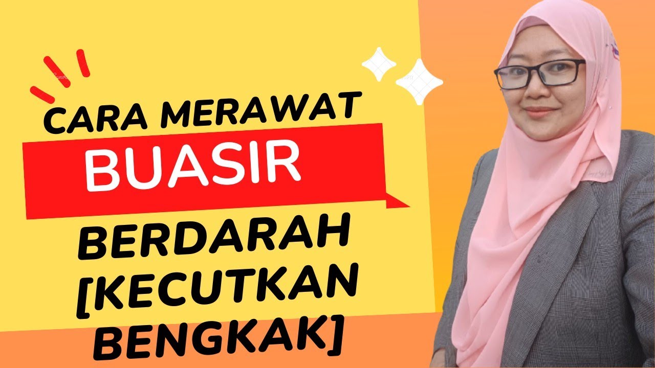 Cara Merawat Buasir Berdarah [Kecutkan Bengkak Buasir] 