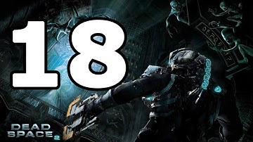 Dead Space 2 Walkthrough Part 18 - No Commentary Playthrough (PC)