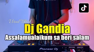 DJ ASSALAMUALAIKUM SA BERI SALAM REMIX TIKTOK 2023 - DJ GANDIA FULL BASS