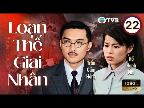 Phim TVB lồng tiếng Loạn Thế Giai Nhân (War And Destiny) 22/30 | Hồ Hạnh Nhi, Ngô Trác Hy | 2006