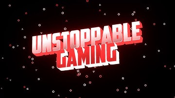 Unstoppable Gaming Intro