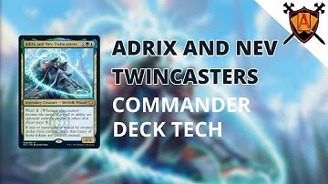 Adrix and Nev, Twincasters | EDH Deck Tech | Magic the Gathering