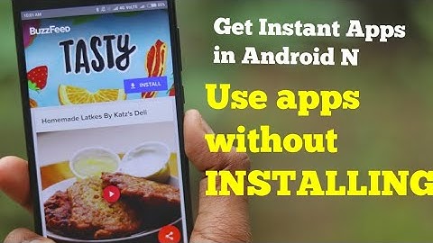 Get Instant Apps in Android N - Use apps without installing