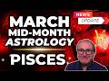 Pisces Forecast | March Mid-Month Astrology Update!