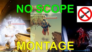 Destiny No Scope Montage