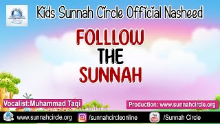 FOLLOW THE SUNNAH | Kids Official Nasheed | Muhammad Taqi | Sunnah Circle Production | Latest 2022 Resimi