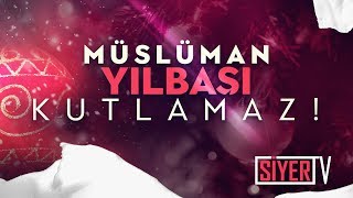 Müslüman Yılbaşı Kutlamaz - Muhammed Emin Yıldırım