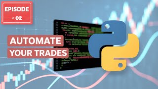 Build Your Own PYTHON Trading Bot from Scratch | Episode - 2