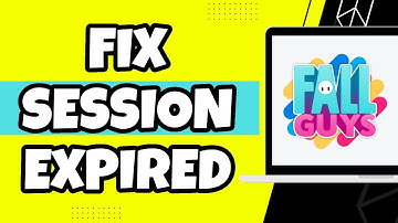 How To Fix Session Expired In Fall Guys (UPDATED 2023)