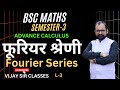 Fourier Series | Bsc Maths Semester-3 L- 3