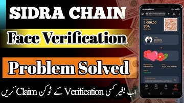 Sidra Chain New Update || Sidra Chain Face Verification Problem Solved || Sidra Chain