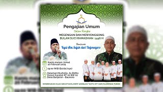 Pengajian Umum Dalam Rangka Megengan Dan Menyongsong Bulan Suci Ramadhan 1446 H Bersama K Abu Sujak