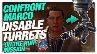 Confront Marco - DISABLE TURRETS - On The Run - Starfield