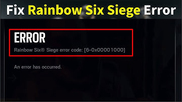 How to Fix Rainbow Six Siege Error An Error Has Occurred