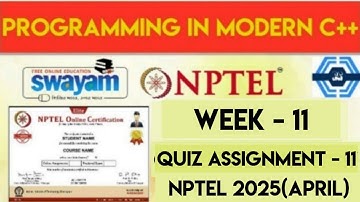 Programming In Modern C++ Week 11 Quiz Assignment Solution | NPTEL | SWAYAM | 2025 (April) |