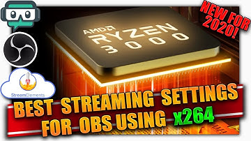 Best Streaming Settings for OBS, Streamlabs, & StreamElements for Low End and New PCs ✔️x264 ✔️ 2020