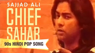 Vignette de la vidéo "Chief Sahab | Sajjad Ali | 90s Hindi Pop Songs | Archies Music"