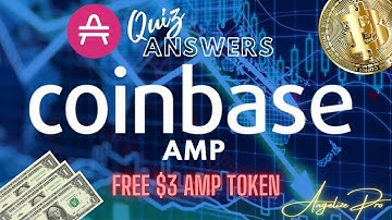 Quiz Answers for Coinbase AMP💸 Free $3 AMP Token!