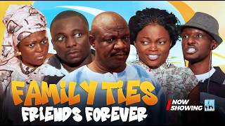 FAMILY TIES FRIENDS FOREVER EP15 FT FUNKE AKINDELE... LOVE, BETRAYAL & REAL FRIENDSHIP TESTED