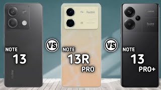 Redmi Note 13 Vs Redmi Note 13R Pro Vs Redmi Note 13 Pro+. #Trakontech.