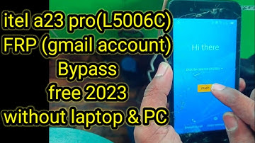 itel a23 pro l5006c FRP bypass 100% working 2023.